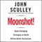 Moonshot!: Game-Changing Strategies to Build Billion-Dollar Businesses (Unabridged) audio book by John Sculley