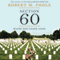 Section 60: Arlington National Cemetery: Where War Comes Home (Unabridged) audio book by Robert M. Poole