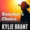 Rancher's Choice (Unabridged) audio book by Kylie Brant