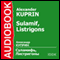 Sulamif, Listrigons [Russian Edition] audio book by Alexander Kuprin