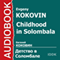 Childhood in Solombala [Russian Edition] audio book by Evgeny Kokovin