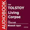 Living Corpse [Russian Edition] audio book by Lev Tolstoy