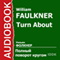 Turn About audio book by William Faulkner