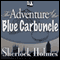 The Adventure of the Blue Carbuncle: Sherlock Holmes (Unabridged) audio book by Sir Arthur Conan Doyle