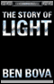 The Story of Light audio book by Ben Bova