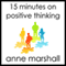 15 Minutes on Positive Thinking audio book by Anne Marshall
