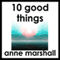 10 Good Things: The Gift of Gratitude audio book by Anne Marshall