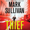 Thief: A Robin Monarch Novel, Book 3 (Unabridged) audio book by Mark Sullivan
