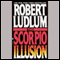 The Scorpio Illusion: A Novel audio book by Robert Ludlum