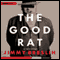 The Good Rat: A True Story (Unabridged) audio book by Jimmy Breslin