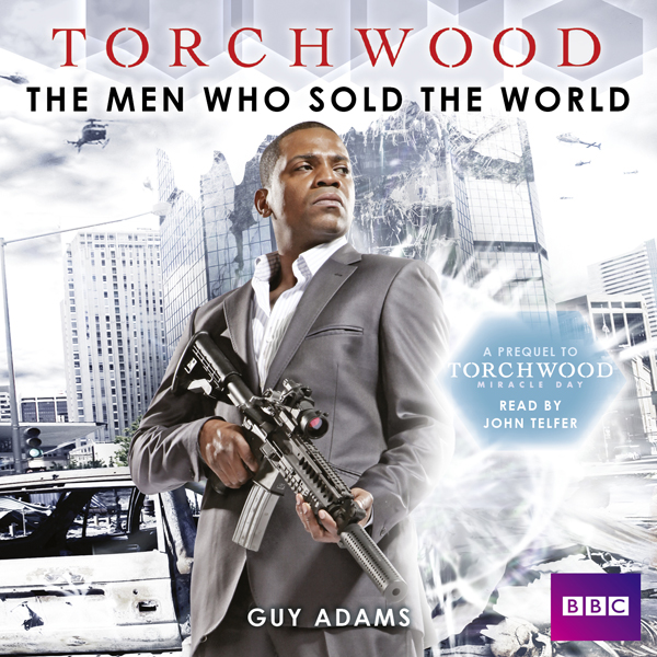 Torchwood: The Men Who Sold the World (Unabridged) audio book by Guy Adams