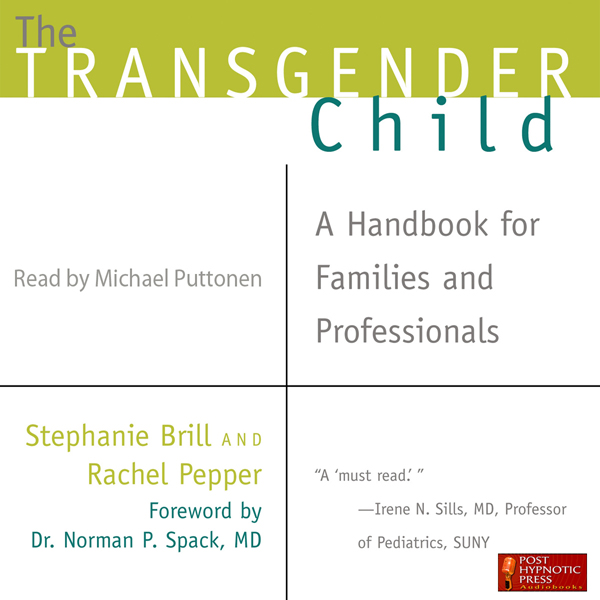 The Transgender Child: A Handbook for Families and Professionals (Unabridged) audio book by Stephanie Brill, Rachel Pepper