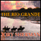 The Rio Grande: Rivers West Series, Book 11 (Unabridged) audio book by Jory Sherman