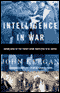Intelligence in War: Knowledge of the Enemy from Napoleon to Al-Qaeda (Unabridged) audio book by John Keegan