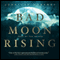 Bad Moon Rising: The Pine Deep Trilogy, Book 3 (Unabridged) audio book by Jonathan Maberry