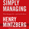 Simply Managing: What Managers Do - and Can Do Better (Unabridged) audio book by Henry Mintzberg