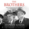 The Brothers: John Foster Dulles, Allen Dulles, and Their Secret World War (Unabridged) audio book by Stephen Kinzer