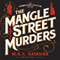 The Mangle Street Murders: The Gower Street Detectives, Book 1 (Unabridged) audio book by M. R. C. Kasasian