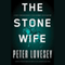 The Stone Wife: Peter Diamond, Book 14 (Unabridged) audio book by Peter Lovesey