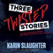 Three Twisted Stories: Go Deep, Necessary Women, and Remmy Rothstein Toes the Line (Unabridged) audio book by Karin Slaughter