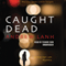 Caught Dead: A Rick Van Lam Mystery (Unabridged)
