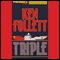 Triple (Unabridged) audio book by Ken Follett