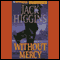 Without Mercy: A Sean Dillon Novel (Unabridged) audio book by Jack Higgins