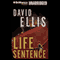 Life Sentence (Unabridged) audio book by David Ellis