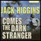 Comes the Dark Stranger (Unabridged) audio book by Jack Higgins