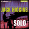 Solo (Unabridged) audio book by Jack Higgins