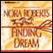 Finding the Dream: Dream Trilogy, Book 3 audio book by Nora Roberts