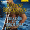 Headed for Trouble: Troubleshooters, Book 17 (Unabridged) audio book by Suzanne Brockmann