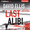 The Last Alibi: A Jason Kolarich Novel, Book 4 (Unabridged) audio book by David Ellis