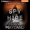 Spy for Hire: A Mark Sava Spy Thriller (Unabridged) audio book by Dan Mayland