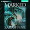 Marked: Servants of Fate, Book 1 (Unabridged) audio book by Sarah Fine