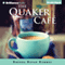 The Quaker Caf (Unabridged) audio book by Brenda Bevan Remmes