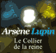 Le Collier de la reine (Arsne Lupin 5) audio book by Maurice Leblanc