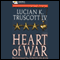 Heart of War audio book by Lucian K. Truscott IV