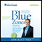 The Blue Zones: Lessons for Living Longer from the People Who've Lived the Longest (Unabridged) audio book by Dan Buettner