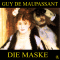 Die Maske audio book by Guy de Maupassant