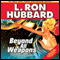 Beyond All Weapons (Unabridged) audio book by L. Ron Hubbard