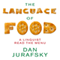 The Language of Food: A Linguist Reads the Menu (Unabridged) audio book by Dan Jurafsky