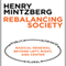 Rebalancing Society: Radical Renewal Beyond Left, Right, and Center (Unabridged) audio book by Henry Mintzberg