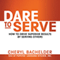 Dare to Serve: How to Drive Superior Results by Serving Others (Unabridged) audio book by Cheryl A. Bachelder