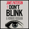 Don't Blink (Unabridged) audio book by James Patterson, Howard Roughan