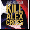 Kill Alex Cross audio book by James Patterson