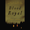 Blood Royal: A True Tale of Crime and Detection in Medieval Paris (Unabridged) audio book by Eric Jager
