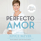 Perfecto Amor: Usted puede experimentar la completa aceptacin de Dios: [Perfect Love: You Can Experience the Full Acceptance of God] (Unabridged) audio book by Joyce Meyer