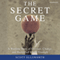 The Secret Game: A Wartime Story of Courage, Change, and Basketball's Lost Triumph (Unabridged) audio book by Scott Ellsworth