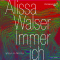 Immer Ich. Erzhlung audio book by Alissa Walser